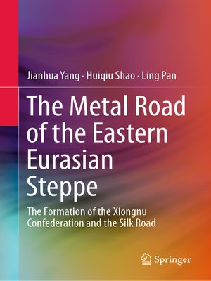 cover image of The Metal Road of the Eastern Eurasian Steppe